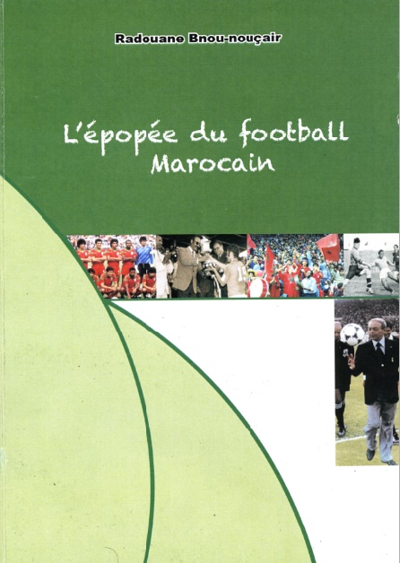 L’épopée du football marocain de A à Z