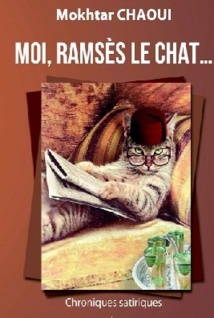 “Moi, Ramsès le chat”, le dernier livre de Mokhtar Chaoui : Une soupape savante, une thérapie livresque