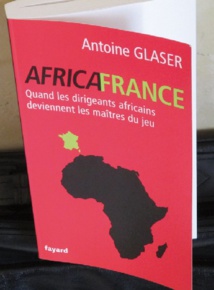 ​L’Africafrance vue par Antoine Glaser