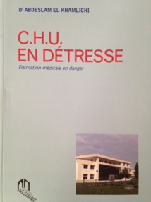 "CHU en détresse : formation médicale en danger", un nouvel ouvrage de Dr. Abdeslam El Khamlichi