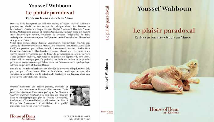 Présentation à Rabat du livre "Le plaisir paradoxal : Ecrits sur les arts visuels au Maroc" de Youssef Wahboun