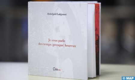 Parution de l’ouvrage “Je vous parle des temps (presque) heureux”, d’Abdeljalil Lahjomri 