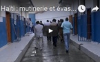 Haïti : mutinerie et évasion massive à la prison de l'Arcahaie
