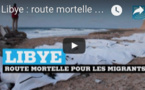 Libye : route mortelle pour les migrants