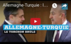 Allemagne-Turquie : le torchon brûle