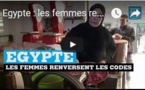 Egypte : les femmes renversent les codes