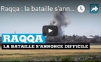 Raqqa : la bataille s'annonce longue et difficile