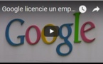 Google licencie un employé pour sexisme