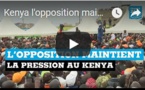 Kenya l'opposition maintient la pression