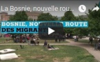 La Bosnie, nouvelle route des migrants