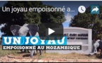 Un joyau empoisonné au Mozambique