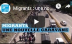 Migrants : une nouvelle caravane