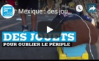 Mexique : des jouets pour oublier le périple