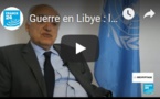 Guerre en Libye : l'ONU met en garde contre un "embrasement" généralisé
