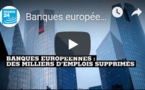 Banques européennes : des milliers d’emplois supprimés