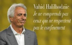 Vahid Halilhodziic : Je ne comprends pas ceux qui ne respectent pas le confinement