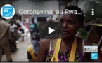 Coronavirus au Rwanda : Prolongé jusqu'au 19 avril, le confinement frappe durement les plus pauvres
