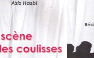 “La Scène et les coulisses”, intitulé du nouvel ouvrage d’Aziz Hasbi