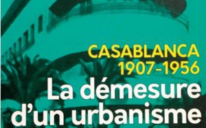 Une lecture de Casablanca de 1907 à 1956