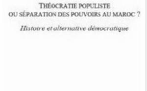 Le livre : Théocratie populiste, Puissance de l’Etat-Makhzen