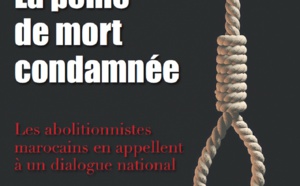 La peine de mort condamnée : Les abolitionnistes marocains en appellent à un dialogue national