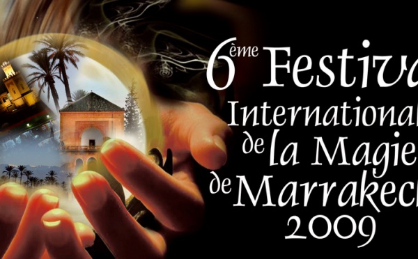 6ème édition du Festival international de la magie de Marrakech, du 19 au 22 mars 2009