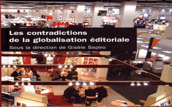«Les contradictions de la globalisation éditoriale», dernier ouvrage de Gisèle Sapiro : L'édition du Nord au Sud