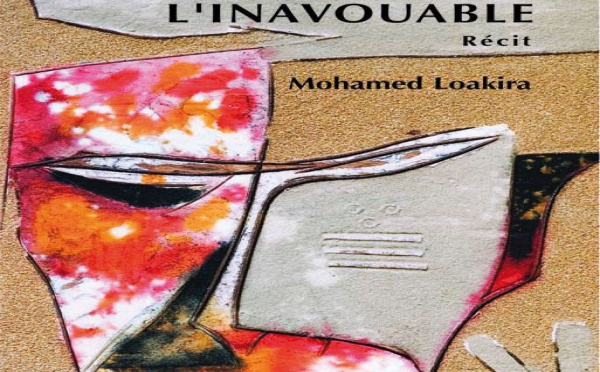 Nouvel ouvrage de Mohamed Loakira: “L’inavouable” dans les rayons