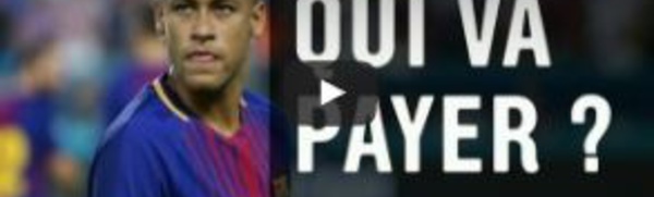 Neymar au PSG : Qui va payer ?