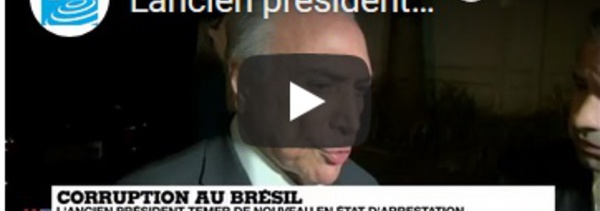 L'ancien président brésilien Michel Temer de nouveau en état d'arrestation