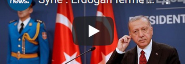 Syrie : Erdoğan fermé à la négociation
